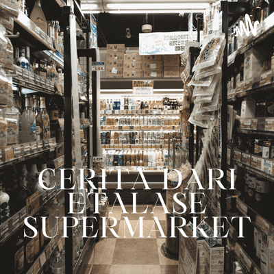 Cerita dari Etalase Supermarket