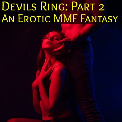 episode Devils Ring: An MMF Menage Erotic Fantasy - Part 2 artwork