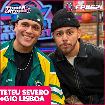 episode EP 621 - GIO LISBOA E TETEU SEVERO artwork