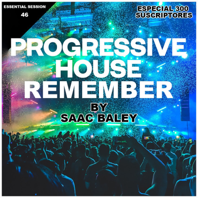 episode Essential Session #046 Progressive House Especial 300 Suscriptores by Saac Baley artwork