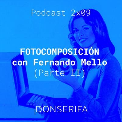 episode Fotocomposición con Fernando Mello, parte II (Podcast 2x09) artwork