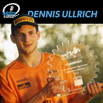 episode DENNIS ULLRICH Teil 1: Der Aufstieg des ADAC MX Masters Rekordmeisters artwork