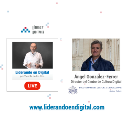 episode 57 - Humanismo Cristiano y mundo digital con Ángel González-Ferrer - Liderando en Digital Live artwork