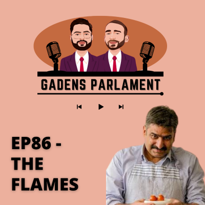 episode Gadens Parlament: EP86 - The Flames artwork