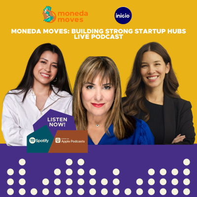 episode Moneda Moves: Building Strong Startup Hubs, LIVE with Inicio artwork
