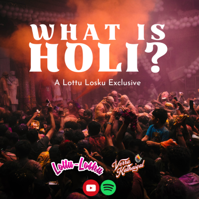 episode Ep 20: What Is Holi Festival All About? // Festival of Colours // Lottu Losku artwork