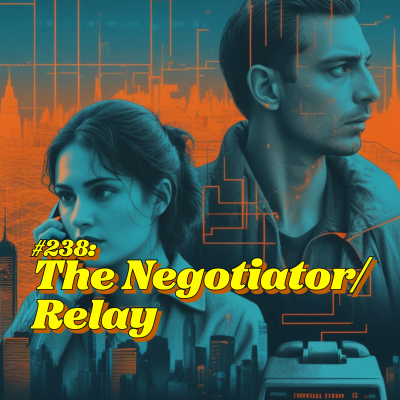 episode #238: The Negotiator / Relay artwork