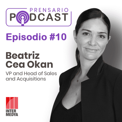 episode Episodio 10: Beatriz Cea Okan, VP and head of Sales and Acquisitions artwork