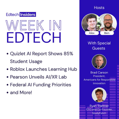 episode Week in EdTech 7/23/25: Quizlet AI Usage Hits 85%, AI Outsmarts Math Olympiad, Roblox’s Learning Hub, Pearson’s AI/XR Lab, Federal AI Funding Priorities, and More! Feat. Brad Carson of Americans for Responsible Innovation & Ryan Trattner of StudyFetch artwork