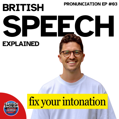 episode Pronunciation Ep 03 - Master British Intonation with Real Speech artwork