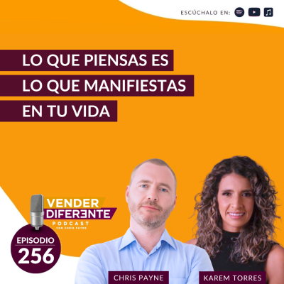 episode Lo que piensas es lo que manifiestas en tu vida con Chris Payne y Karem Torres (Episodio 256) artwork
