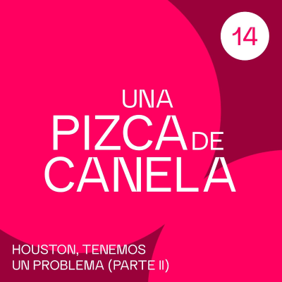 episode Una pizca de Canela - Houston, tenemos un problema (parte II) artwork