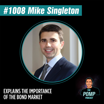 The Pomp Podcast - #1008 Mike Singleton Explains The Importance Of The Bond Market