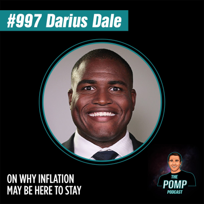 The Pomp Podcast - #997 Darius On Why Inflation May Be Here To Stay