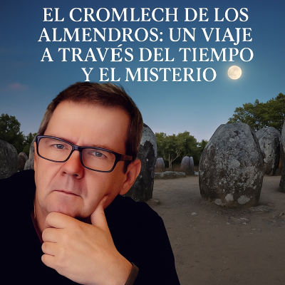 episode 2. El Cromlech de Los Almendros: Un Viaje a Través del Tiempo y el Misterio - Opinión de Alberto Guzmán - EDENEX - artwork