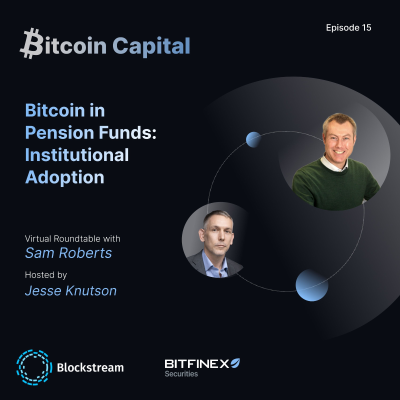 episode Bitcoin in Pension Funds: Institutional Adoption with Sam Roberts - Bitcoin Capital #15 artwork