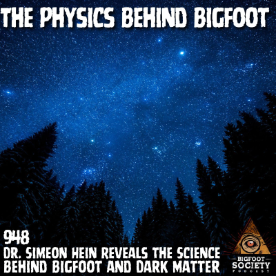 episode Dr. Simeon Hein — Dark Matter Monsters, Bigfoot Science & the Electromagnetic Paranormal artwork