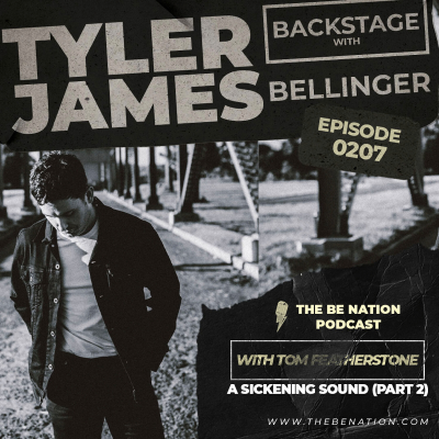 episode S207 - Backstage with Tyler James Bellinger - (A Sickening Sound (Part 2) - Nov.15 - Eps.0607 ) artwork