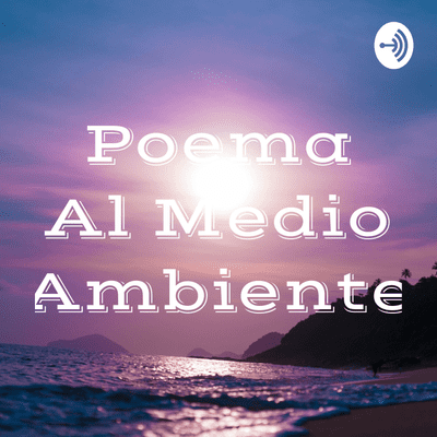 Poema Al Medio Ambiente
