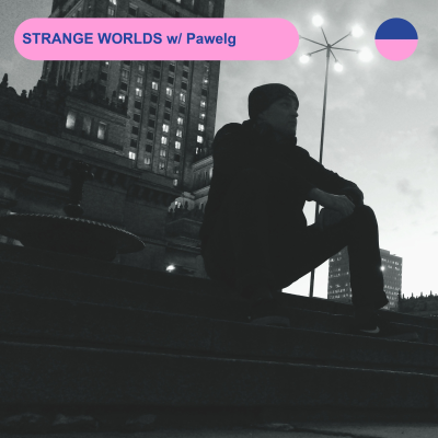 episode RADIO.D59B / STRANGE WORLDS #37 w/ Pawelg artwork