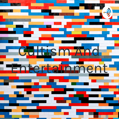 episode Cultism And Entertainment: How True? (Trailer) artwork