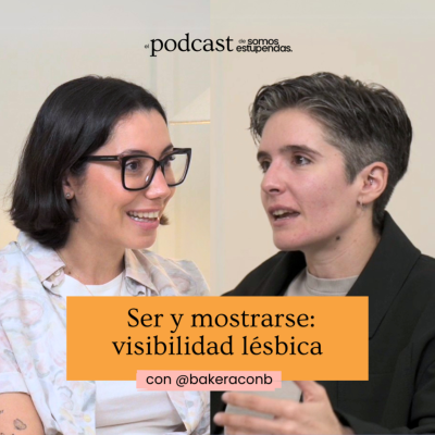 episode Ser y mostrarse: visibilidad lésbica | Ep. 203 artwork
