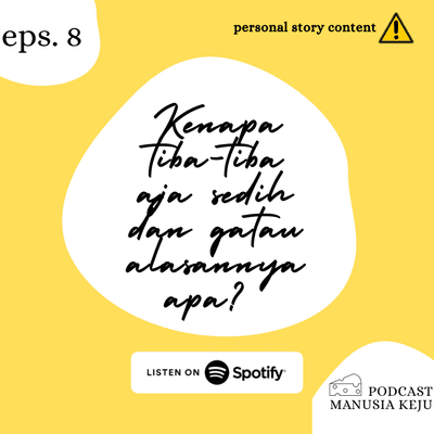 episode Kenapa tiba-tiba aja sedih dan gatau alasannya apa? artwork