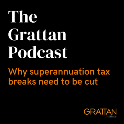 episode Why superannuation tax breaks need to be cut artwork