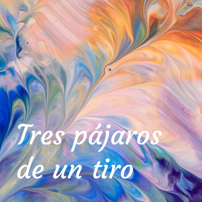 Tres pájaros de un tiro