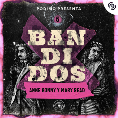 Episodio 5 - Anne Bonny y Marie Reed (méxico)
