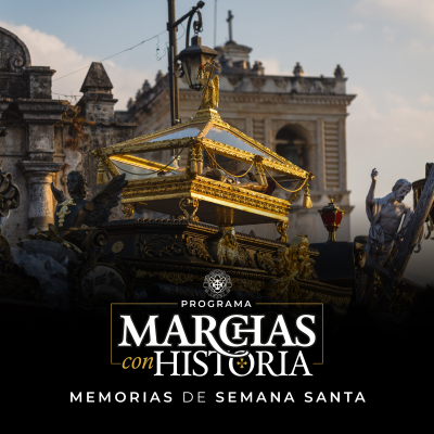 episode Marchas con Historia • Memorias de Semana Santa artwork