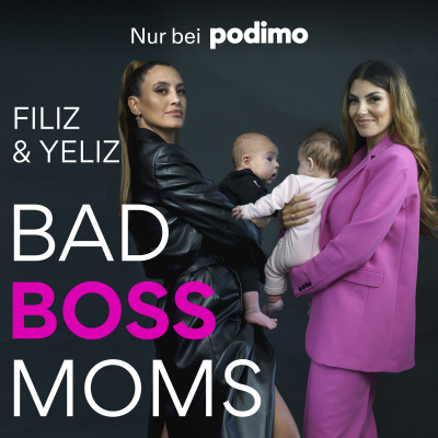 Yeliz & Filiz – BAD BOSS MOMS