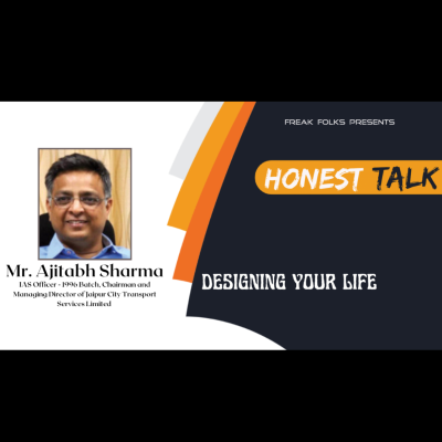 episode Honest Talk with Mr. Ajitabh Sharma, IAS, Chairman and Managing Director of Jaipur City Transport Services Limited on Designing Your Life artwork