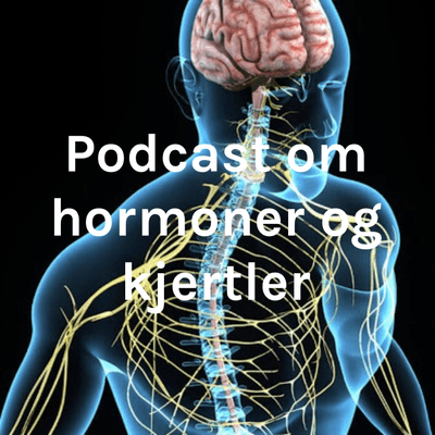 Podcast om hormoner og kjertler