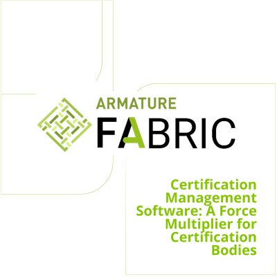 episode ARMATURE Fabric | Certification Management Software: A Force Multiplier for Certification Bodies artwork