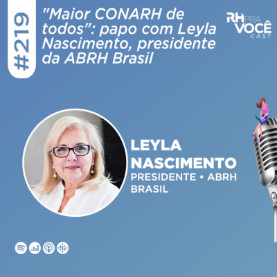 episode #219 - Maior CONARH de todos: papo com Leyla Nascimento, presidente da ABRH Brasil artwork