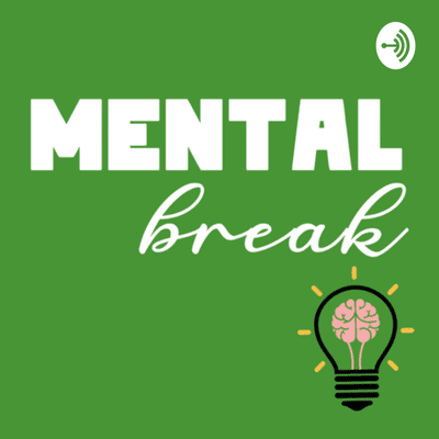 Mental Break