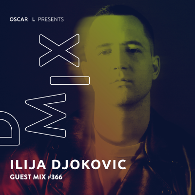 episode Ilija Djokovic Guest Mix #366 - Oscar L Presents - DMiX artwork