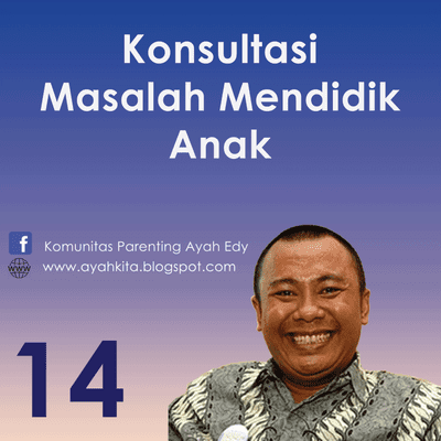 episode Parenting Ayah Edy 14 Konsultasi Masalah Mendidik Anak artwork