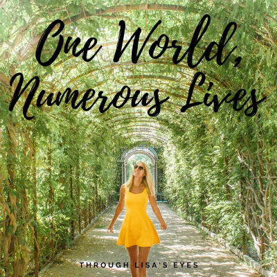 Through Lisa's Eyes: One World, Numerous Lives