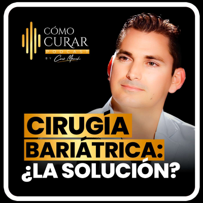 episode Lo Que Nadie Dice Sobre La Cirugía Bariátrica con el Dr. Marlon Pastrana artwork