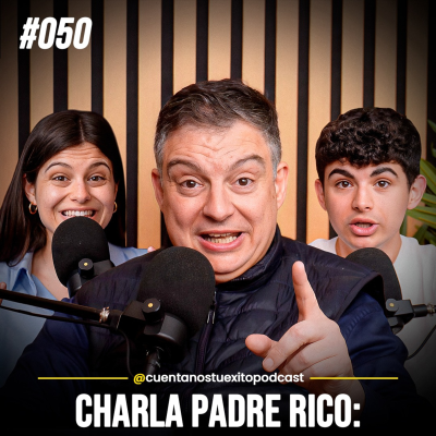 episode EP50-Charla Padre Rico: Los 14 Consejos de un Padre Empresario a sus Hijos (Tertulia) artwork