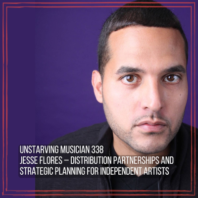 episode 338 Jesse Flores – Distribution Partnerships And Strategic Planning For Independent Artists artwork