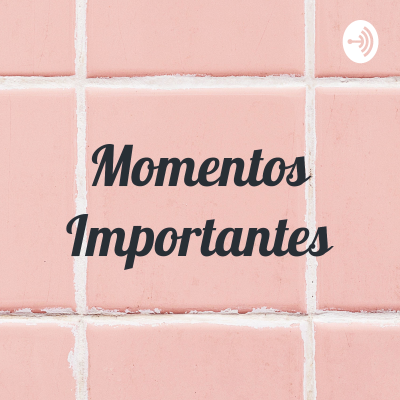 Momentos Importantes
