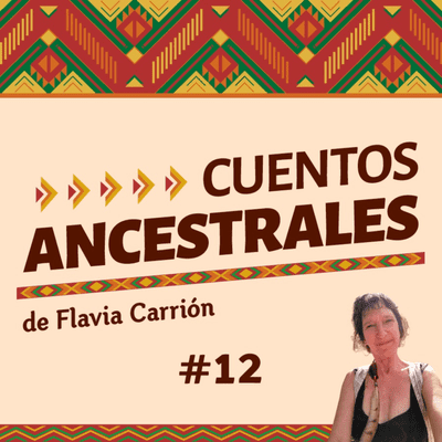 episode Cuentos Ancestrales #12 "La mujer que cayó del cielo" artwork