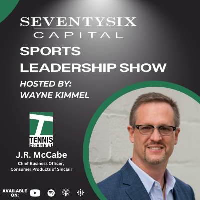 episode J.R. McCabe, Sinclair Broadcast Group - SeventySix Capital Sports Leadership Show artwork