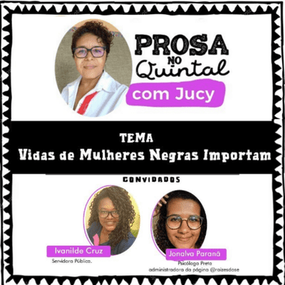 episode 03 - Vidas de Mulheres Negras Importam artwork