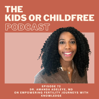 episode 72. Dr. Amanda Adeleye, MD on Empowering Fertility Journeys with Knowledge artwork