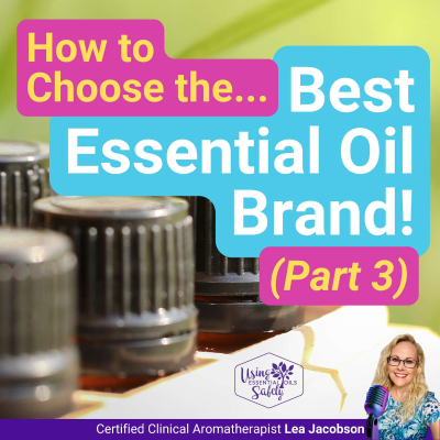 episode What is the BEST essential oil brand? (How to Choose the Best Essential Oil Brand, Part 3) artwork
