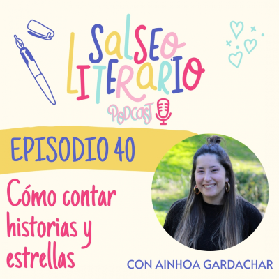 episode 40. Cómo contar historias y estrellas con Ainhoa Gardachar artwork